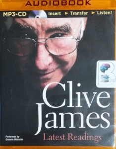 Latest Readings written by Clive James performed by Graeme Malcolm on MP3 CD (Unabridged)